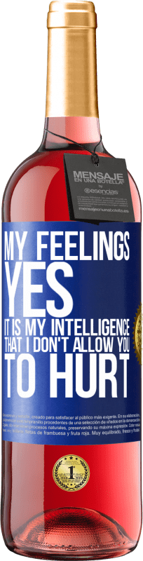 29,95 € Free Shipping | Rosé Wine ROSÉ Edition My feelings, yes. It is my intelligence that I don't allow you to hurt Blue Label. Customizable label Young wine Harvest 2025 Tempranillo