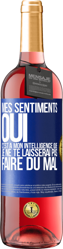 29,95 € Envoi gratuit | Vin rosé Édition ROSÉ Mes sentiments oui. C'est à mon intelligence que je ne te laisserai pas faire du mal Étiquette Bleue. Étiquette personnalisable Vin jeune Récolte 2024 Tempranillo