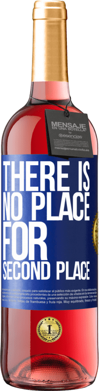 29,95 € Free Shipping | Rosé Wine ROSÉ Edition There is no place for second place Blue Label. Customizable label Young wine Harvest 2023 Tempranillo