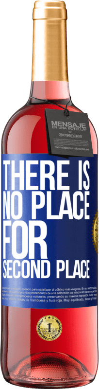 29,95 € Free Shipping | Rosé Wine ROSÉ Edition There is no place for second place Blue Label. Customizable label Young wine Harvest 2024 Tempranillo