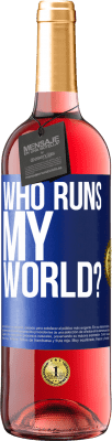 29,95 € Free Shipping | Rosé Wine ROSÉ Edition who runs my world? Blue Label. Customizable label Young wine Harvest 2024 Tempranillo