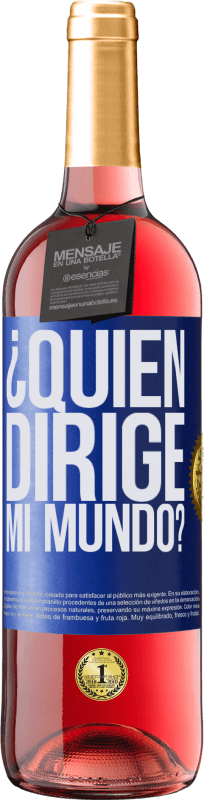 29,95 € Envío gratis | Vino Rosado Edición ROSÉ ¿Quién dirige mi mundo? Etiqueta Azul. Etiqueta personalizable Vino joven Cosecha 2024 Tempranillo