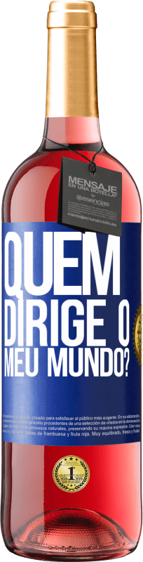 29,95 € Envio grátis | Vinho rosé Edição ROSÉ quem dirige o meu mundo? Etiqueta Azul. Etiqueta personalizável Vinho jovem Colheita 2024 Tempranillo