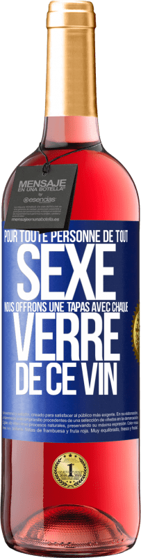 29,95 € Envoi gratuit | Vin rosé Édition ROSÉ Pour toute personne de tout SEXE nous offrons une tapas avec chaque verre de ce vin Étiquette Bleue. Étiquette personnalisable Vin jeune Récolte 2024 Tempranillo