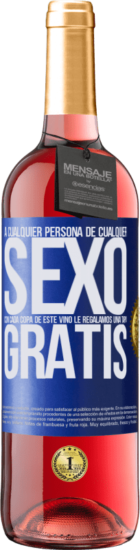 29,95 € Envío gratis | Vino Rosado Edición ROSÉ A cualquier persona de cualquier SEXO con cada copa de este vino le regalamos una tapa GRATIS Etiqueta Azul. Etiqueta personalizable Vino joven Cosecha 2024 Tempranillo