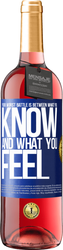 29,95 € Free Shipping | Rosé Wine ROSÉ Edition Your worst battle is between what you know and what you feel Blue Label. Customizable label Young wine Harvest 2025 Tempranillo