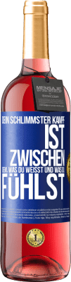 29,95 € Kostenloser Versand | Roséwein ROSÉ Ausgabe Dein schlimmster Kampf ist zwischen dem, was du weißt und was du fühlst Blaue Markierung. Anpassbares Etikett Junger Wein Ernte 2023 Tempranillo