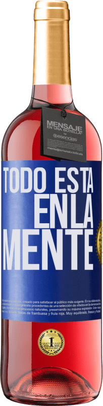 29,95 € Envío gratis | Vino Rosado Edición ROSÉ Todo está en la mente Etiqueta Azul. Etiqueta personalizable Vino joven Cosecha 2023 Tempranillo