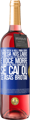 29,95 € Envio grátis | Vinho rosé Edição ROSÉ Ela traz Rock & Roll para dentro e poesia nos lábios. Ele não sorri para você, ele lança balas para você e você morre tão Etiqueta Azul. Etiqueta personalizável Vinho jovem Colheita 2023 Tempranillo