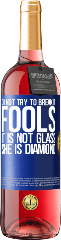 29,95 € Free Shipping | Rosé Wine ROSÉ Edition Do not try to break it, fools, it is not glass. She is diamond Blue Label. Customizable label Young wine Harvest 2023 Tempranillo