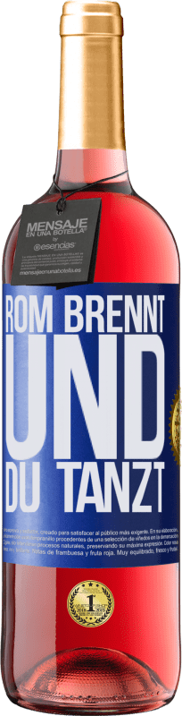 29,95 € Kostenloser Versand | Roséwein ROSÉ Ausgabe Rom brennt und du tanzt Blaue Markierung. Anpassbares Etikett Junger Wein Ernte 2024 Tempranillo