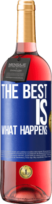 29,95 € Free Shipping | Rosé Wine ROSÉ Edition The best is what happens Blue Label. Customizable label Young wine Harvest 2023 Tempranillo