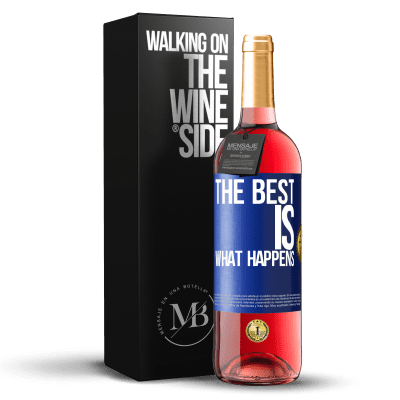 «The best is what happens» ROSÉ Edition