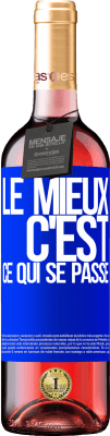 29,95 € Envoi gratuit | Vin rosé Édition ROSÉ Le mieux c'est ce qui se passe Étiquette Bleue. Étiquette personnalisable Vin jeune Récolte 2024 Tempranillo