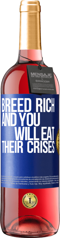 29,95 € Free Shipping | Rosé Wine ROSÉ Edition Breed rich and you will eat their crises Blue Label. Customizable label Young wine Harvest 2024 Tempranillo