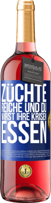 29,95 € Kostenloser Versand | Roséwein ROSÉ Ausgabe Züchte Reiche und du wirst ihre Krisen essen Blaue Markierung. Anpassbares Etikett Junger Wein Ernte 2024 Tempranillo