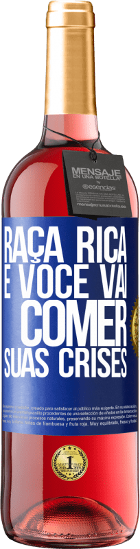 29,95 € Envio grátis | Vinho rosé Edição ROSÉ Raça rica e você vai comer suas crises Etiqueta Azul. Etiqueta personalizável Vinho jovem Colheita 2024 Tempranillo