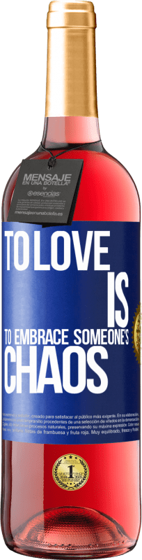 29,95 € Free Shipping | Rosé Wine ROSÉ Edition To love is to embrace someone's chaos Blue Label. Customizable label Young wine Harvest 2023 Tempranillo