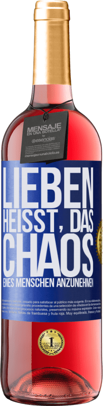 29,95 € Kostenloser Versand | Roséwein ROSÉ Ausgabe Lieben heißt, das Chaos eines Menschen anzunehmen Blaue Markierung. Anpassbares Etikett Junger Wein Ernte 2023 Tempranillo