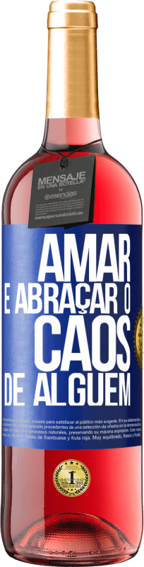 29,95 € Envio grátis | Vinho rosé Edição ROSÉ Amar é abraçar o caos de alguém Etiqueta Azul. Etiqueta personalizável Vinho jovem Colheita 2023 Tempranillo