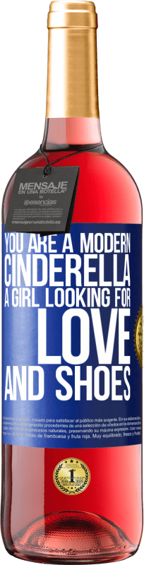 29,95 € Free Shipping | Rosé Wine ROSÉ Edition You are a modern cinderella, a girl looking for love and shoes Blue Label. Customizable label Young wine Harvest 2024 Tempranillo