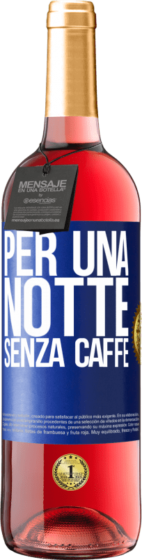 29,95 € Spedizione Gratuita | Vino rosato Edizione ROSÉ Per una notte senza caffè Etichetta Blu. Etichetta personalizzabile Vino giovane Raccogliere 2024 Tempranillo