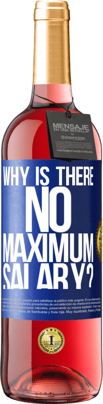 29,95 € Free Shipping | Rosé Wine ROSÉ Edition why is there no maximum salary? Blue Label. Customizable label Young wine Harvest 2024 Tempranillo