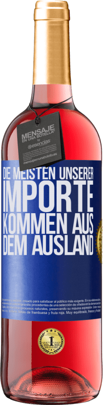 29,95 € Kostenloser Versand | Roséwein ROSÉ Ausgabe Die meisten unserer Importe kommen aus dem Ausland Blaue Markierung. Anpassbares Etikett Junger Wein Ernte 2023 Tempranillo