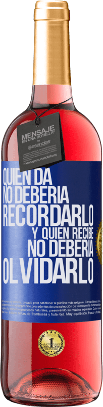 29,95 € Envío gratis | Vino Rosado Edición ROSÉ Quien da no debería recordarlo, y quien recibe, no debería olvidarlo Etiqueta Azul. Etiqueta personalizable Vino joven Cosecha 2024 Tempranillo