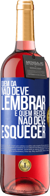 29,95 € Envio grátis | Vinho rosé Edição ROSÉ Quem dá não deve lembrar, e quem recebe, não deve esquecer Etiqueta Azul. Etiqueta personalizável Vinho jovem Colheita 2024 Tempranillo