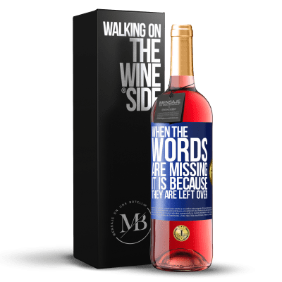 «When the words are missing, it is because they are left over» ROSÉ Edition