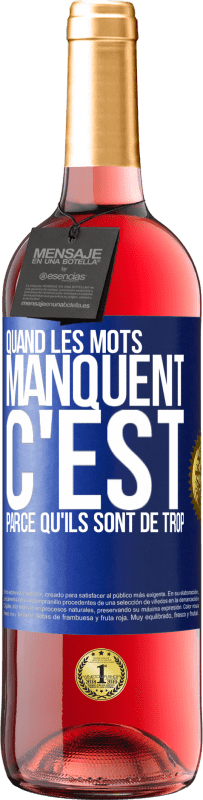 29,95 € Envoi gratuit | Vin rosé Édition ROSÉ Quand les mots manquent c'est parce qu'ils sont de trop Étiquette Bleue. Étiquette personnalisable Vin jeune Récolte 2025 Tempranillo