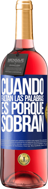 29,95 € Envío gratis | Vino Rosado Edición ROSÉ Cuando faltan las palabras, es porque sobran Etiqueta Azul. Etiqueta personalizable Vino joven Cosecha 2024 Tempranillo