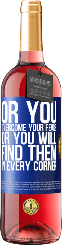 29,95 € Free Shipping | Rosé Wine ROSÉ Edition Or you overcome your fears, or you will find them in every corner Blue Label. Customizable label Young wine Harvest 2024 Tempranillo