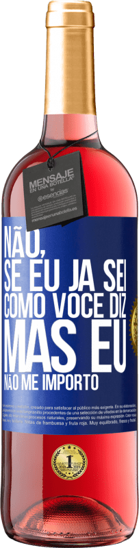 29,95 € Envio grátis | Vinho rosé Edição ROSÉ Não, se eu já sei como você diz, mas eu não me importo Etiqueta Azul. Etiqueta personalizável Vinho jovem Colheita 2024 Tempranillo