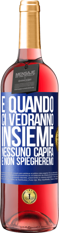 29,95 € Spedizione Gratuita | Vino rosato Edizione ROSÉ E quando ci vedranno insieme, nessuno capirà e non spiegheremo Etichetta Blu. Etichetta personalizzabile Vino giovane Raccogliere 2024 Tempranillo