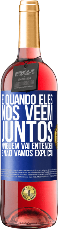 29,95 € Envio grátis | Vinho rosé Edição ROSÉ E quando eles nos vêem juntos, ninguém vai entender, e não vamos explicar Etiqueta Azul. Etiqueta personalizável Vinho jovem Colheita 2024 Tempranillo