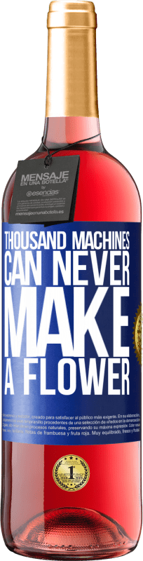 29,95 € Free Shipping | Rosé Wine ROSÉ Edition Thousand machines can never make a flower Blue Label. Customizable label Young wine Harvest 2023 Tempranillo