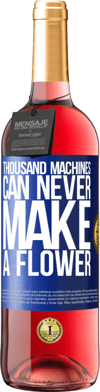 29,95 € Free Shipping | Rosé Wine ROSÉ Edition Thousand machines can never make a flower Blue Label. Customizable label Young wine Harvest 2024 Tempranillo