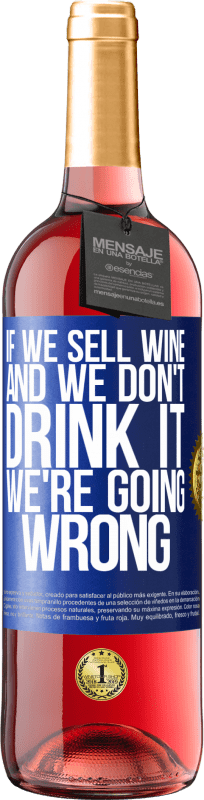 29,95 € 免费送货 | 桃红葡萄酒 ROSÉ版 如果我们卖酒而我们不喝酒，那我们就错了 蓝色标签. 可自定义的标签 青年酒 收成 2023 Tempranillo