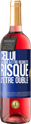 29,95 € Envoi gratuit | Vin rosé Édition ROSÉ Celui qui joue à être regretté, risque d'être oublié Étiquette Bleue. Étiquette personnalisable Vin jeune Récolte 2024 Tempranillo