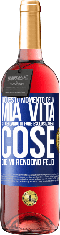 29,95 € Spedizione Gratuita | Vino rosato Edizione ROSÉ In questo momento della mia vita, sto cercando di fare esclusivamente cose che mi rendono felice Etichetta Blu. Etichetta personalizzabile Vino giovane Raccogliere 2024 Tempranillo