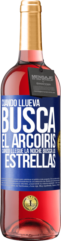 29,95 € Envío gratis | Vino Rosado Edición ROSÉ Cuando llueva, busca el arcoiris, cuando llegue la noche, busca las estrellas Etiqueta Azul. Etiqueta personalizable Vino joven Cosecha 2024 Tempranillo