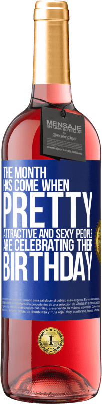 29,95 € 免费送货 | 桃红葡萄酒 ROSÉ版 这个月到来了，漂亮，迷人，性感的人们正在庆祝他们的生日 蓝色标签. 可自定义的标签 青年酒 收成 2023 Tempranillo