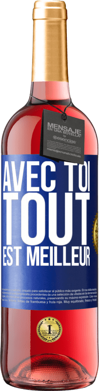 29,95 € Envoi gratuit | Vin rosé Édition ROSÉ Avec toi tout est meilleur Étiquette Bleue. Étiquette personnalisable Vin jeune Récolte 2024 Tempranillo