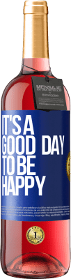 29,95 € 送料無料 | ロゼワイン ROSÉエディション It's a good day to be happy 青いタグ. カスタマイズ可能なラベル 若いワイン 収穫 2023 Tempranillo