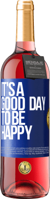 29,95 € Free Shipping | Rosé Wine ROSÉ Edition It's a good day to be happy Blue Label. Customizable label Young wine Harvest 2024 Tempranillo