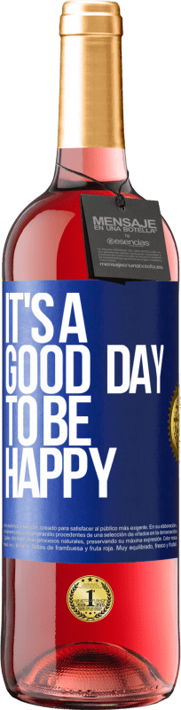 29,95 € 送料無料 | ロゼワイン ROSÉエディション It's a good day to be happy 青いタグ. カスタマイズ可能なラベル 若いワイン 収穫 2023 Tempranillo
