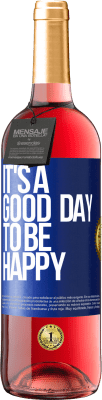 29,95 € Spedizione Gratuita | Vino rosato Edizione ROSÉ It's a good day to be happy Etichetta Blu. Etichetta personalizzabile Vino giovane Raccogliere 2024 Tempranillo