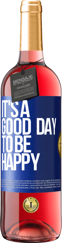 29,95 € Envio grátis | Vinho rosé Edição ROSÉ It's a good day to be happy Etiqueta Azul. Etiqueta personalizável Vinho jovem Colheita 2024 Tempranillo